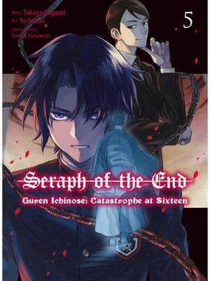 cover image of Seraph of the End: Guren Ichinose: Catastrophe at Sixteen (manga), Volume 5